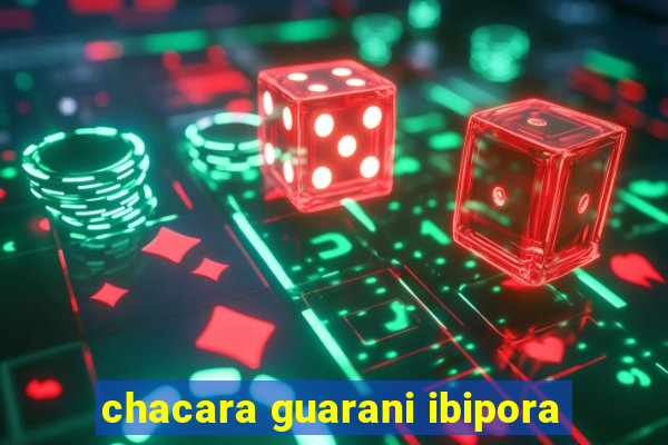 chacara guarani ibipora
