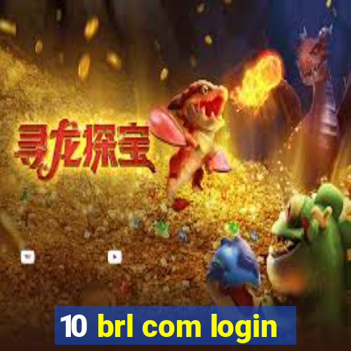 10 brl com login