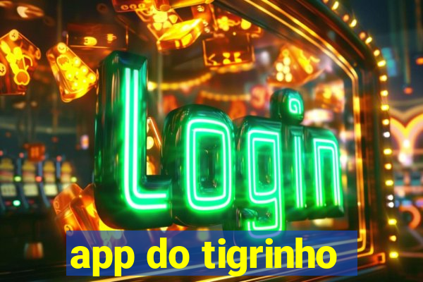 app do tigrinho