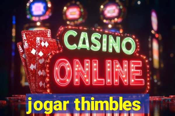 jogar thimbles