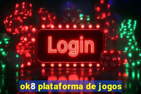 ok8 plataforma de jogos