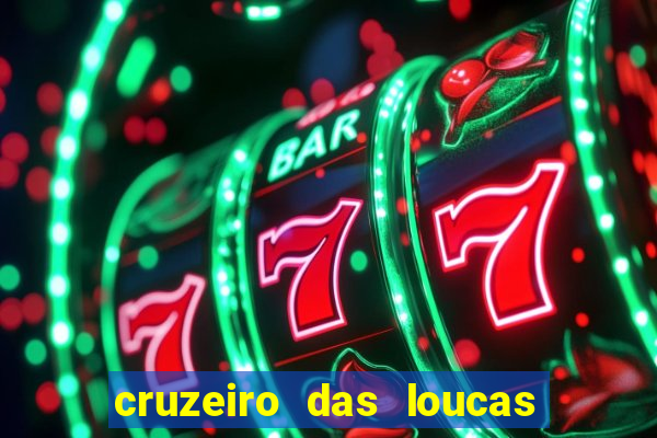 cruzeiro das loucas filme completo dublado