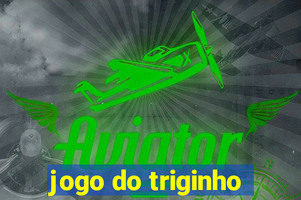 jogo do triginho
