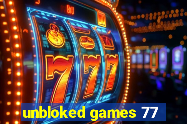 unbloked games 77