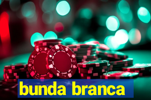 bunda branca