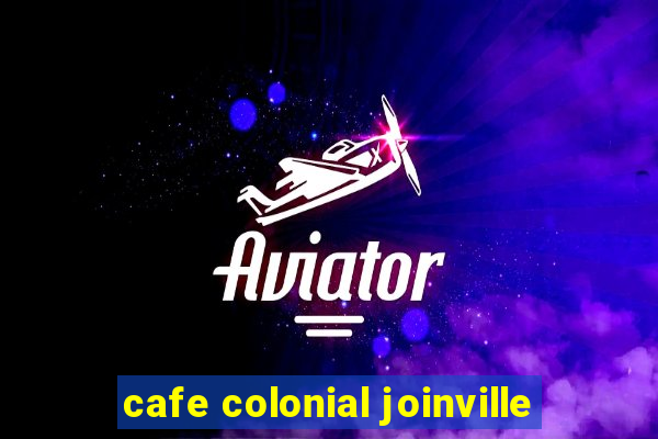 cafe colonial joinville