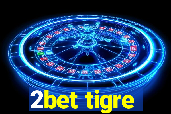 2bet tigre