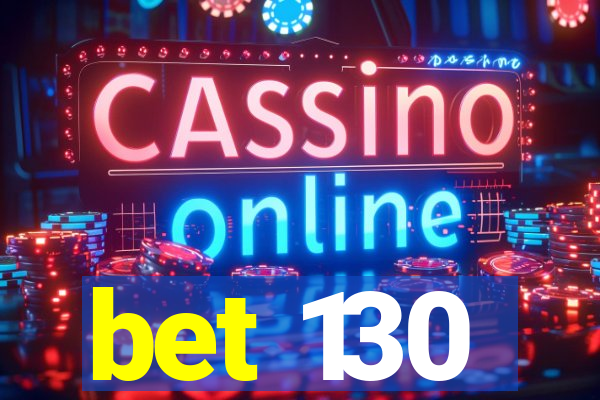 bet 130