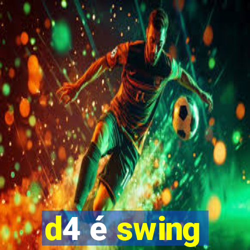 d4 é swing