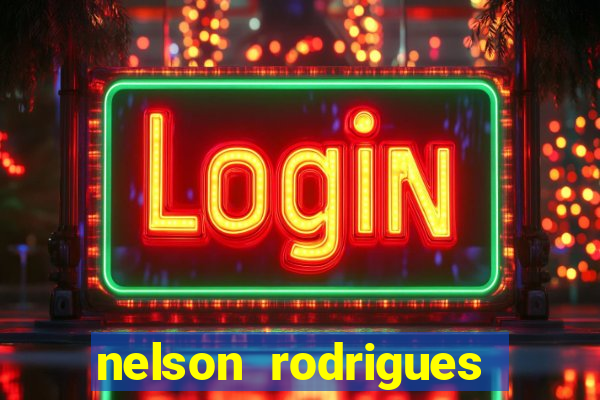 nelson rodrigues frases sobre o botafogo