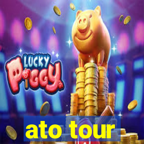 ato tour