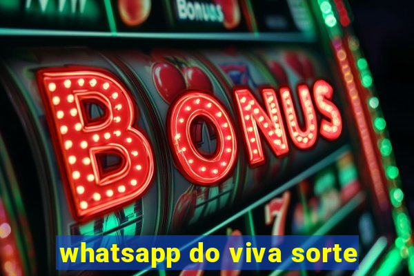 whatsapp do viva sorte