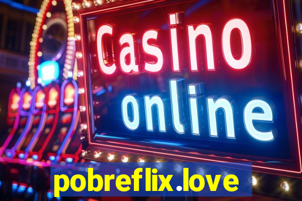 pobreflix.love
