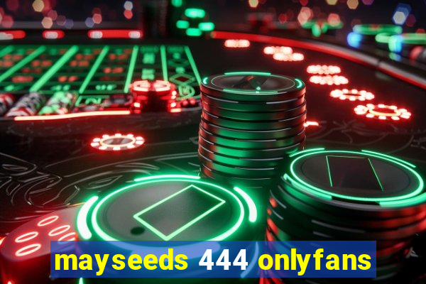 mayseeds 444 onlyfans
