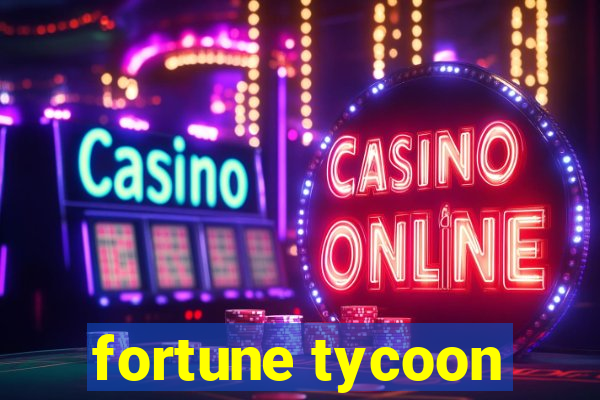 fortune tycoon