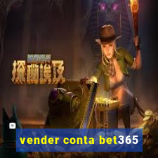 vender conta bet365