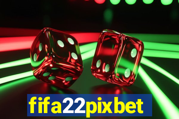 fifa22pixbet