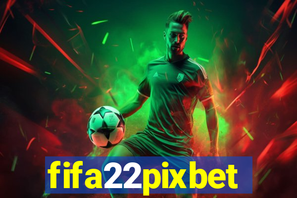 fifa22pixbet