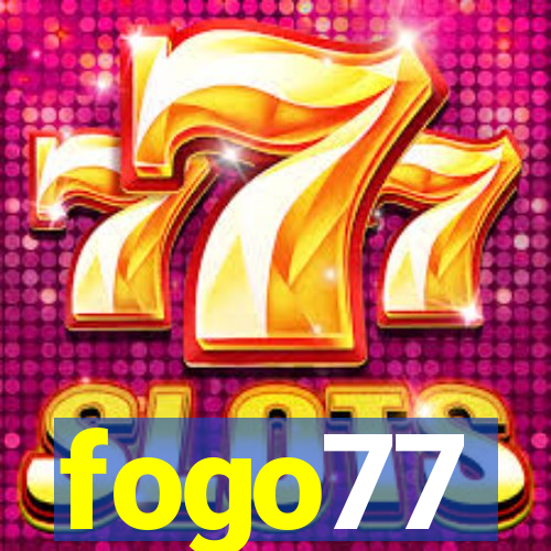 fogo77