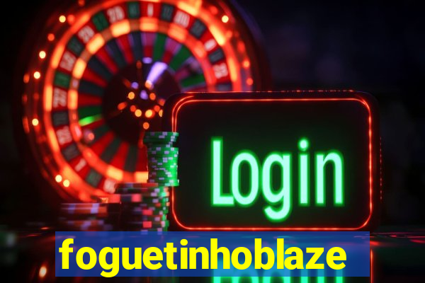 foguetinhoblaze