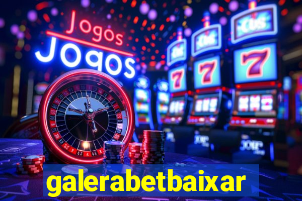 galerabetbaixar