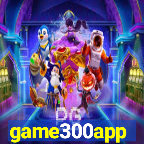 game300app