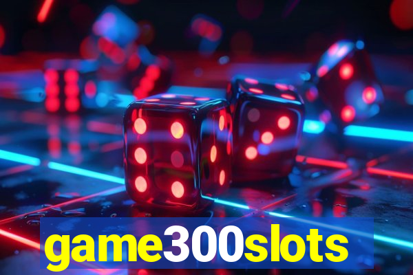 game300slots