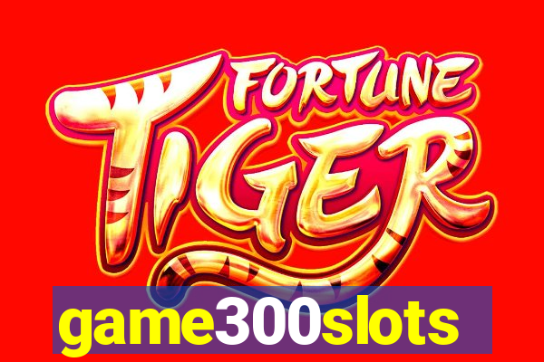 game300slots
