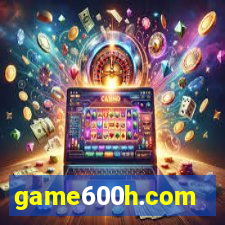 game600h.com