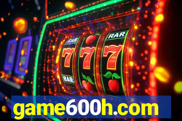 game600h.com