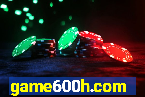 game600h.com
