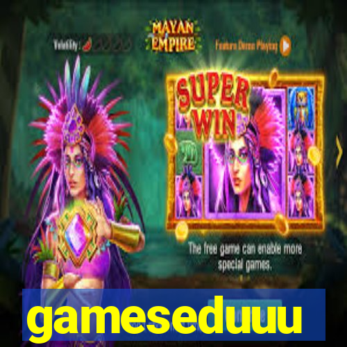 gameseduuu
