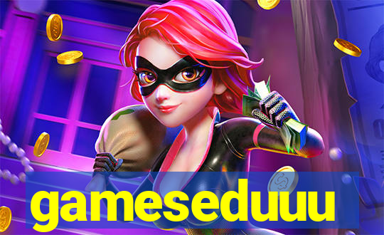 gameseduuu
