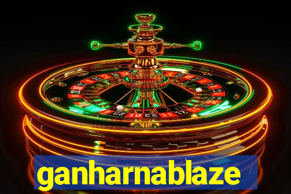 ganharnablaze