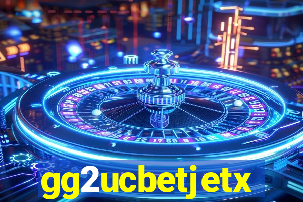 gg2ucbetjetx