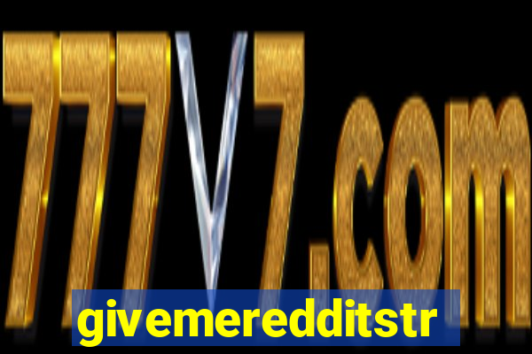 givemeredditstream