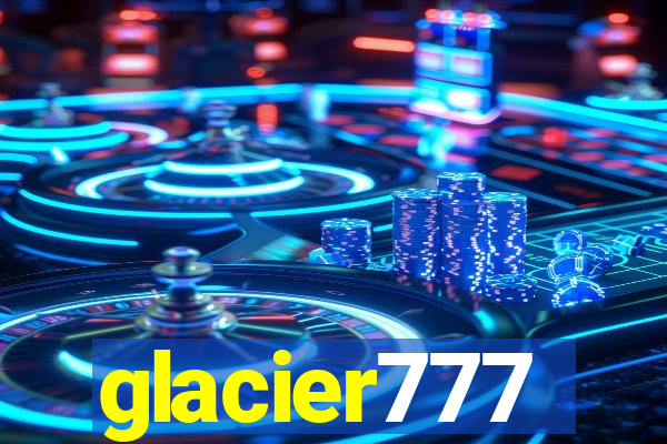 glacier777