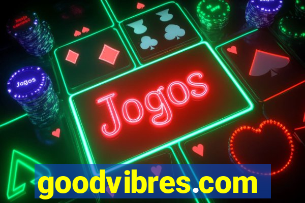 goodvibres.com