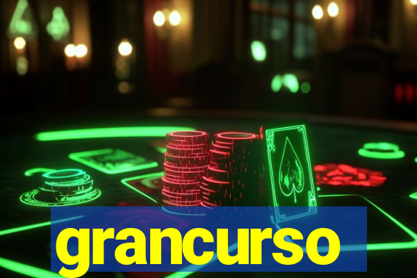 grancurso