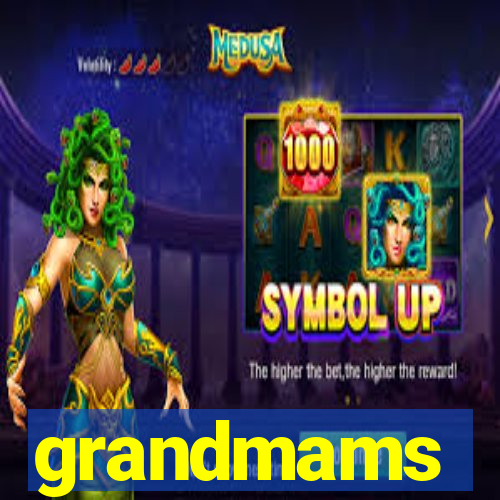 grandmams