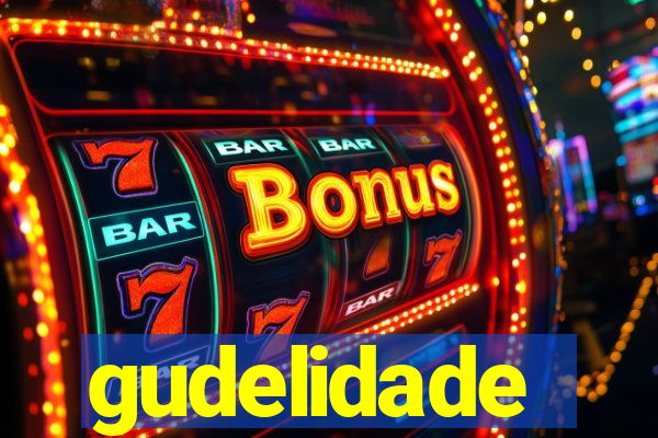gudelidade