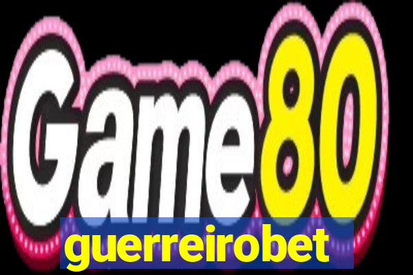 guerreirobet