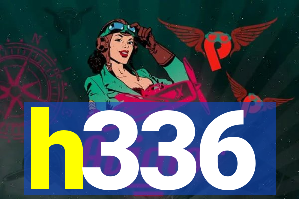 h336