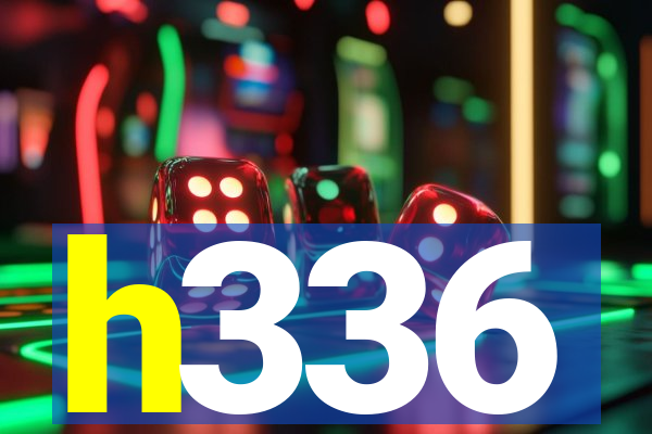 h336