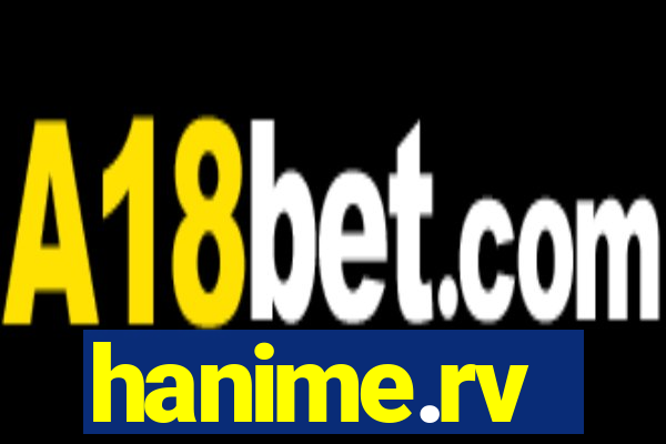 hanime.rv