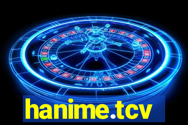 hanime.tcv