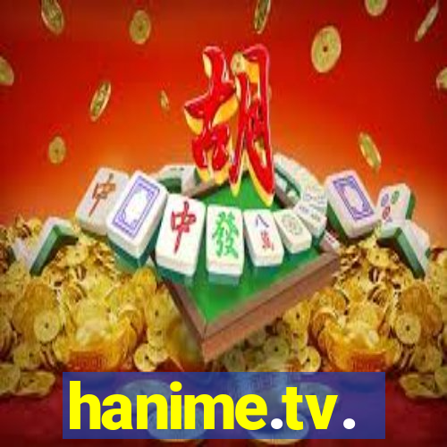 hanime.tv.