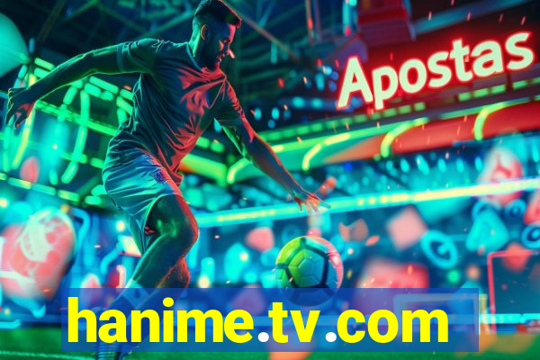 hanime.tv.com