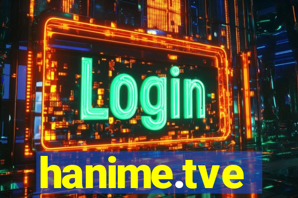 hanime.tve