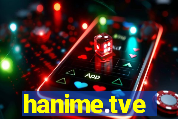 hanime.tve